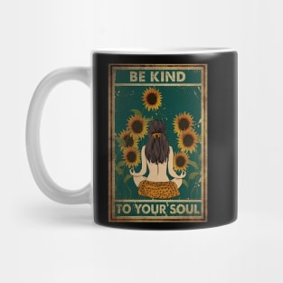 Be Kind To Your Soul Mug